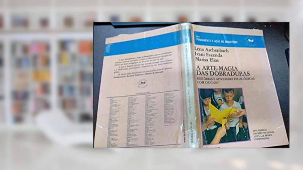 A Arte-Magia das Dobraduras. Histórias e Atividades Pedagogicas com Origami, do autor Marisa Elias; Lena Aschenbach; Ivani Fazenda