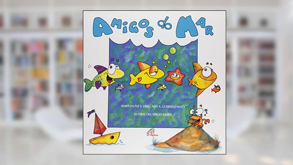 Amigos do mar, do autor Nely A. G. Nucci; Maria da Paz Lima Vieira