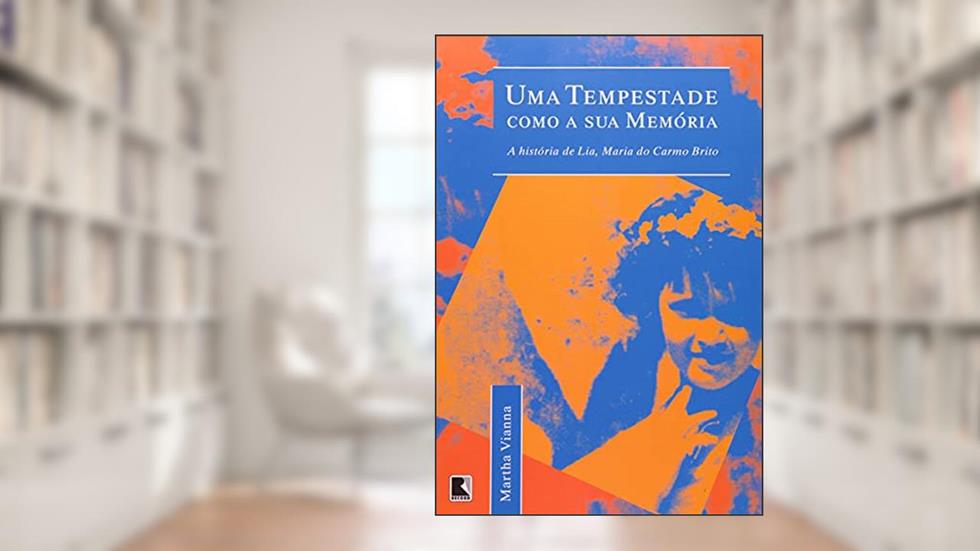 UMA TEMPESTADE COMO A SUA MEMÓRIA: A HISTÓRIA DE LIA: A história de Lia, do autor Martha Vianna