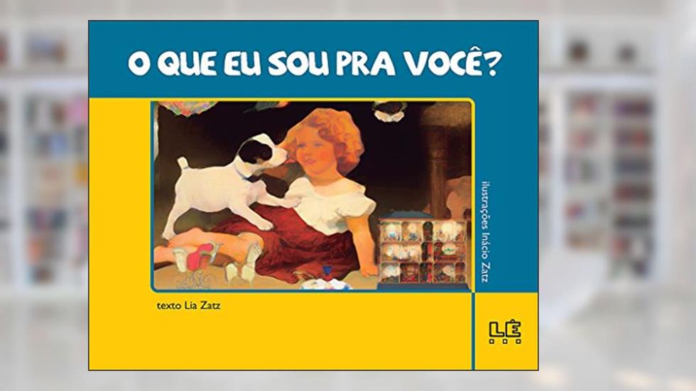 O que eu sou pra você ?, do autor Lia Zatz