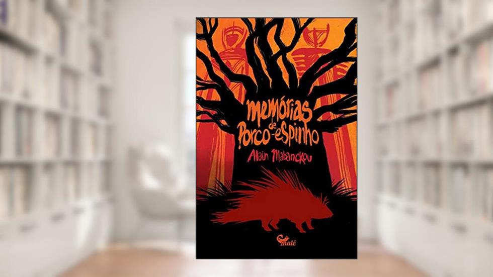 Memórias de porco-espinho, do autor Alain Mabanckou