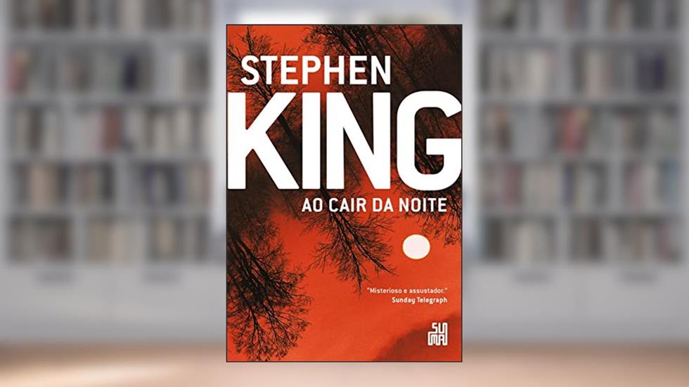 Ao cair da noite, do autor Stephen King