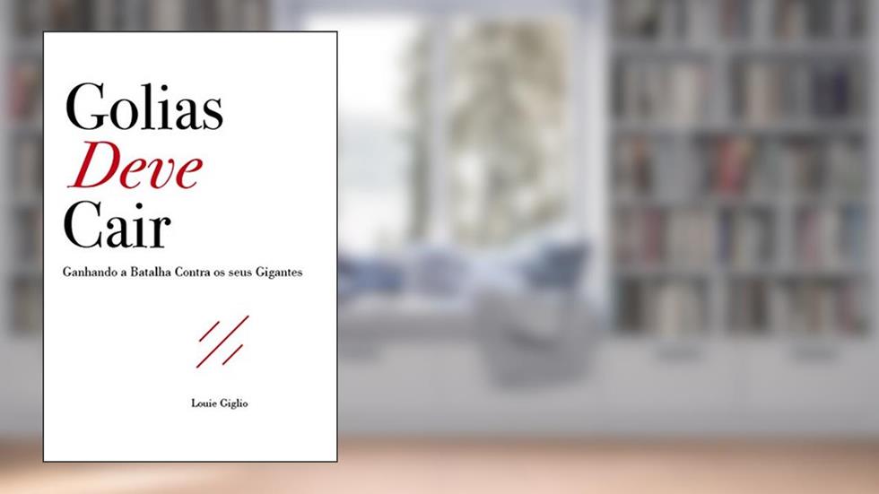 Golias Deve Cair: Ganhando a Batalha Contra os seus Gigantes, do autor Louie Giglio