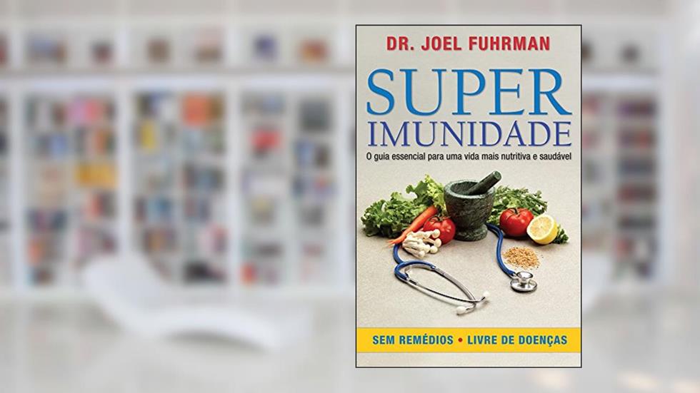 Superimunidade, do autor Joel Fuhrman