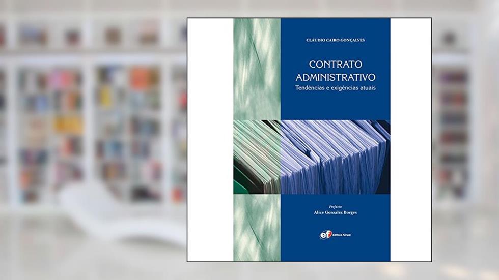 Contrato Administrativo Tendências e Exigências Atuais, do autor Cláudio Cairo Gonçalves