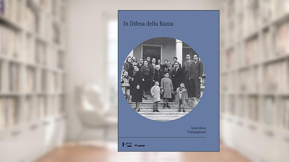 In Difesa Della Razza: os Judeus Italianos Refugiados do Fascismo e o Antissemitismo do Governo Vargas, 1938-1945 (Volume 4), do autor Anna Rosa Campagnano