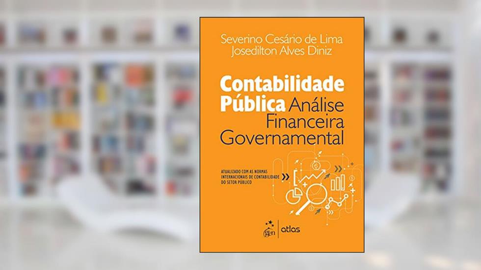 Contabilidade Pública - Análise Financeira Governamental, do autor Severino Cesário de Lima; Josedilton Alves Diniz