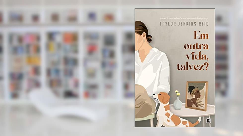 Em outra vida, talvez?, do autor Taylor Jenkins Reid