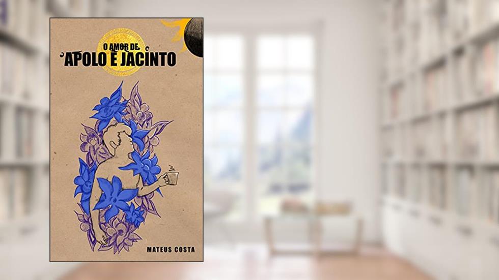O amor de Apolo e Jacinto, do autor Mateus Costa