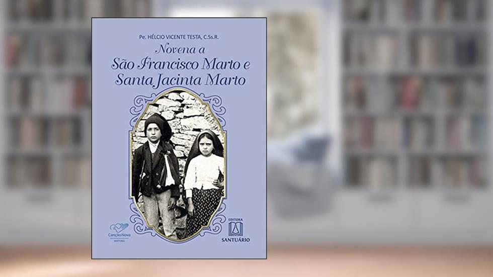 Novena a sao Francisco Marto e Santa Jacinta Marto, do autor C.Ss.R. Pe. Hélcio Vicente Testa