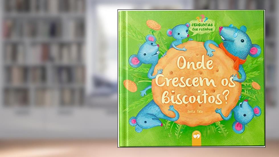 Onde Crescem os Biscoitos?: Perguntas dos Ratinhos, do autor Sveta Tata