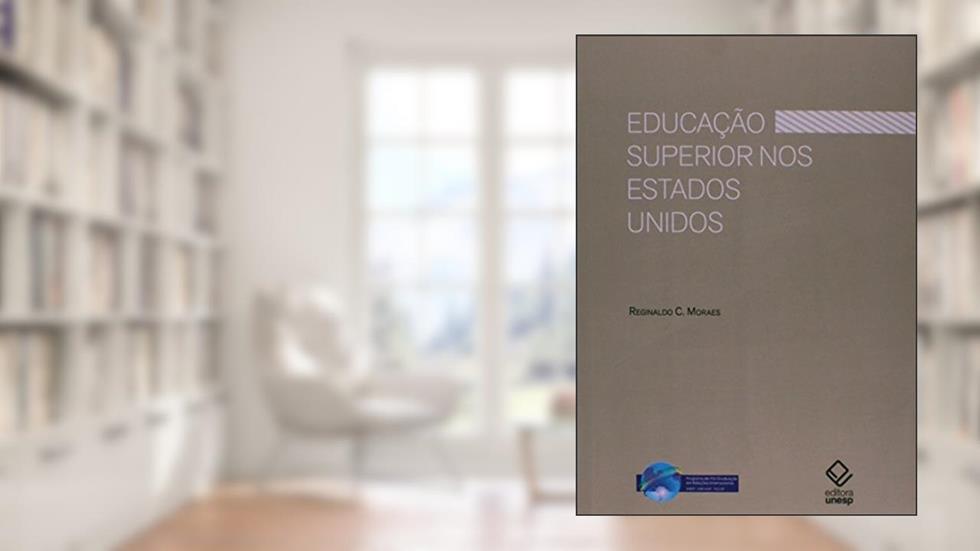 Educação superior nos Estados Unidos: História e estrutura, do autor Reginaldo Carmello Correa de Moraes