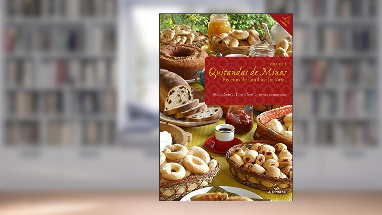 Quitandas de Minas - Receitas de família e histórias, do autor Imene Senra; Rosaly Senra