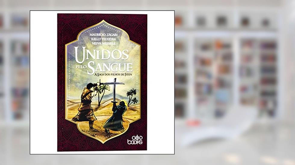 Unidos pelo sangue - A saga dos filhos de Isten, do autor Maurício Zágari; Neiva Meriele; Kelly Teixeira