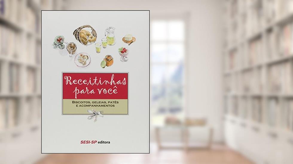 Receitinhas Para Você. Biscoitos, Geleias, Patês e Acompanhamentos, do autor Vários Autores