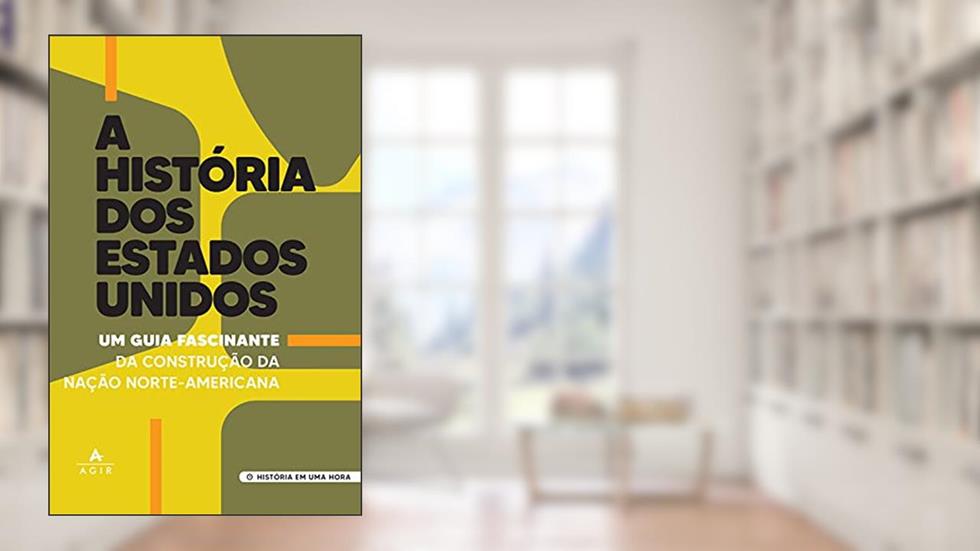A história dos Estados Unidos: Um guia fascinante da construção da nação Norte-Americana (História em uma hora), do autor História em uma hora