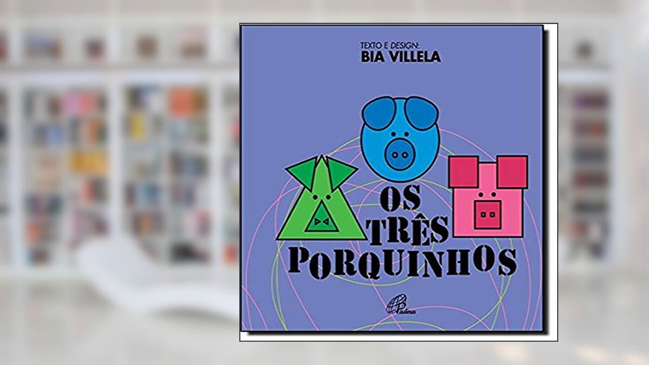 Os três porquinhos - 4a. edição, do autor Bia Villela