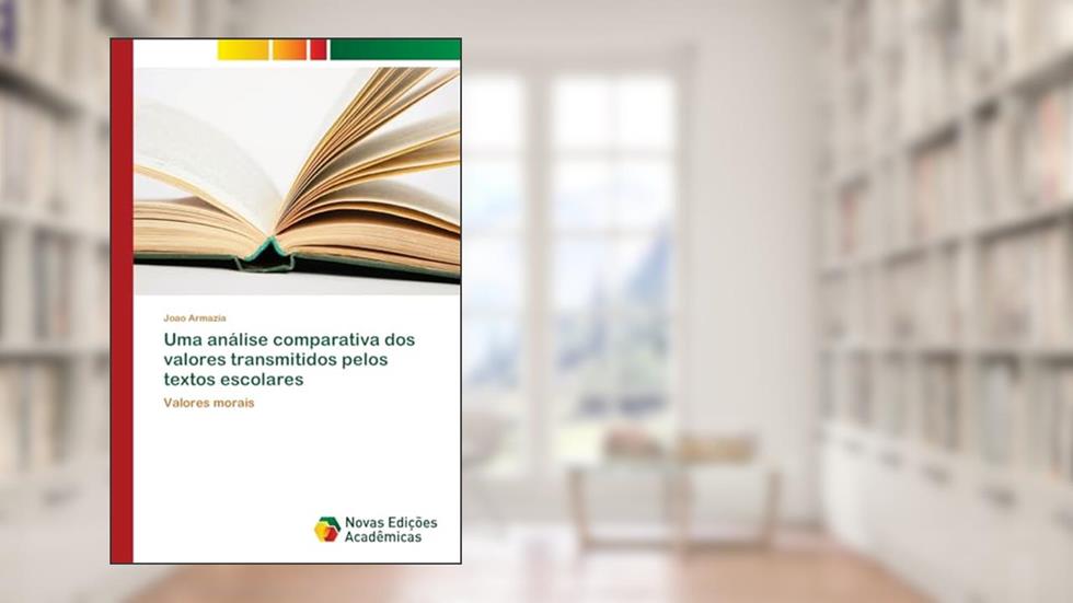 Uma análise comparativa dos valores transmitidos pelos textos escolares: Valores morais, do autor Joao Armazia
