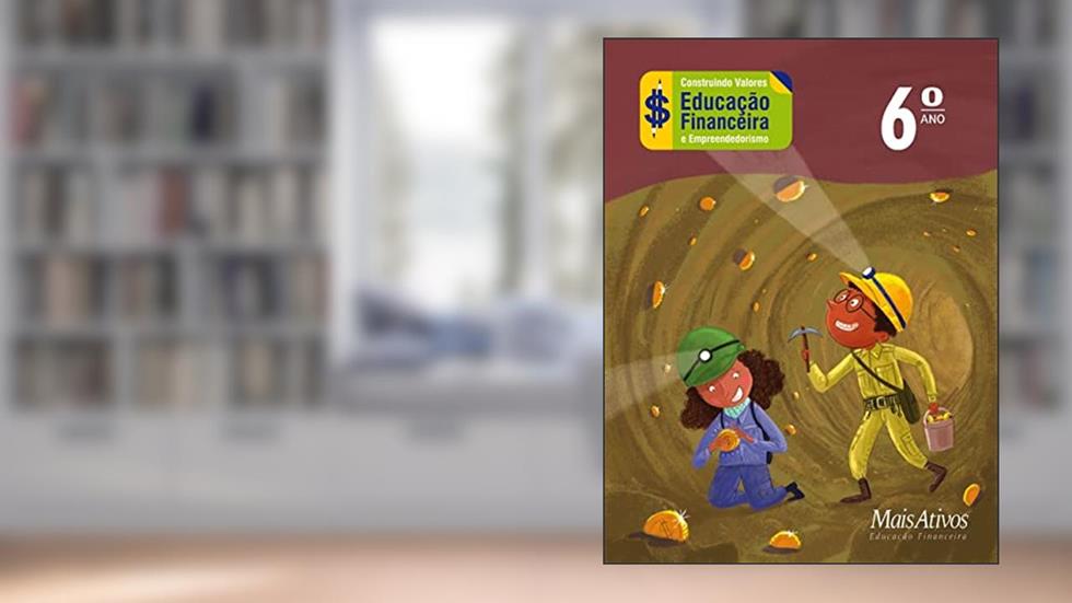 Construindo valores 6º ano - Educação Financeira e Empreededorismo, do autor Álvaro Modernell