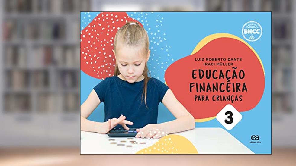 Educação financeira para crianças - Vol. 3, do autor Luiz Roberto Dante