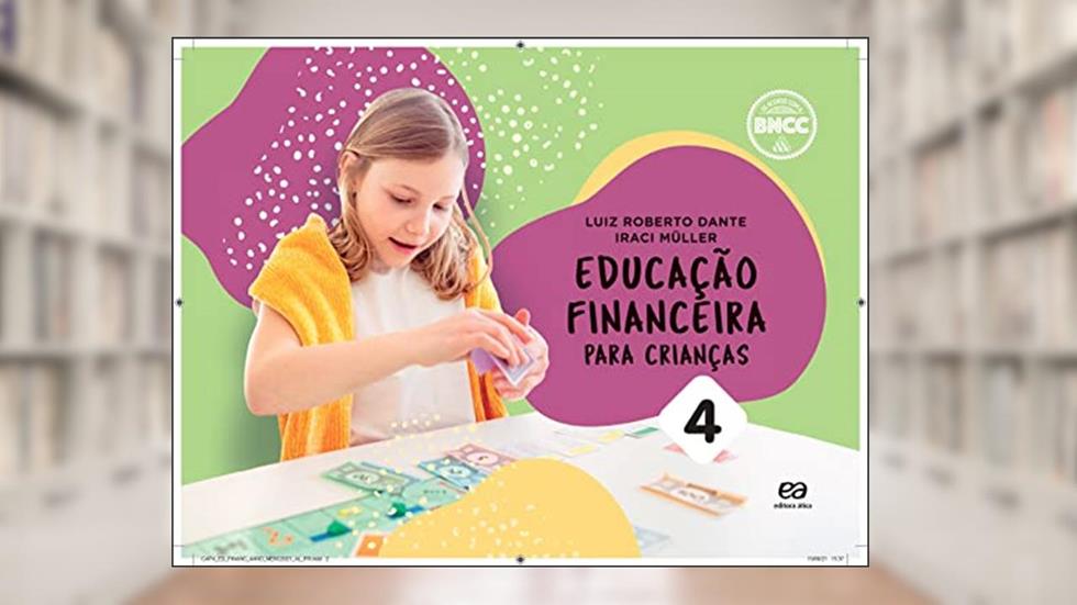 Educação financeira para crianças - Vol. 4, do autor Luiz Roberto Dante
