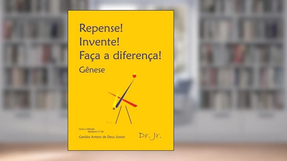 Repense! Invente! Faça a diferença!: Gênese (Portuguese Edition), do autor Getúlio Antero de Deus Júnior