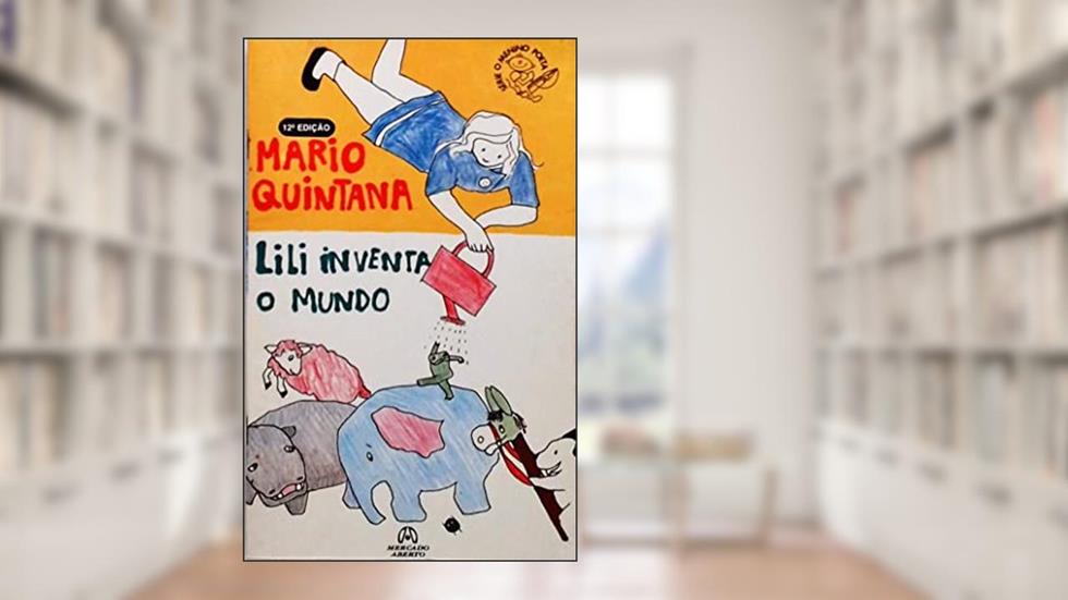 Lili Inventa o Mundo, do autor Mario Quintana