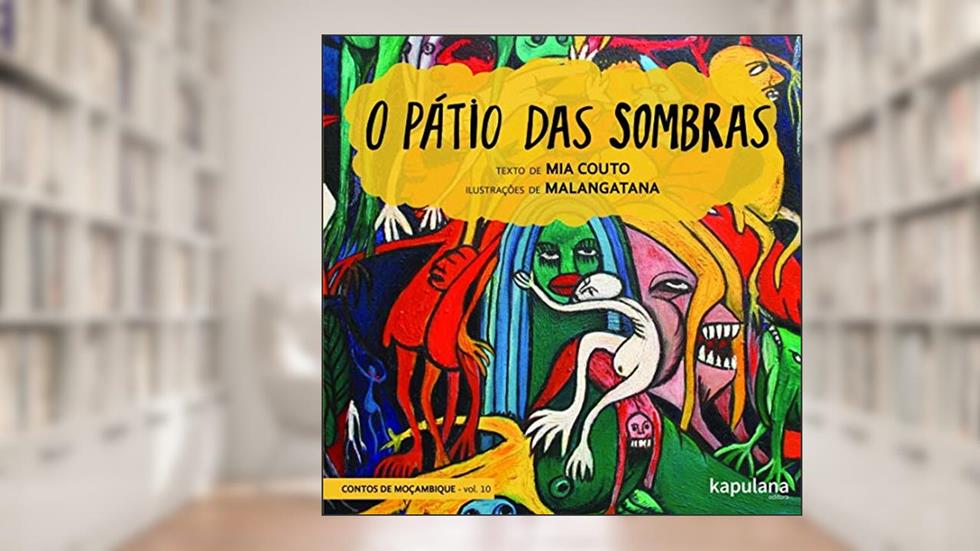O Pátio das Sombras (Volume 10), do autor Mia Couto