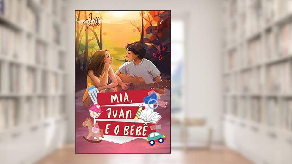 MIA, JUAN E O BEBÊ, do autor Jeff Silva