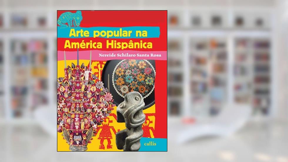 Arte Popular Na América Hispânica, do autor S. Santa Rosa Nereide