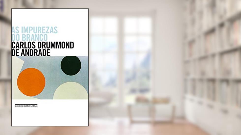 As impurezas do branco, do autor Carlos Drummond de Andrade