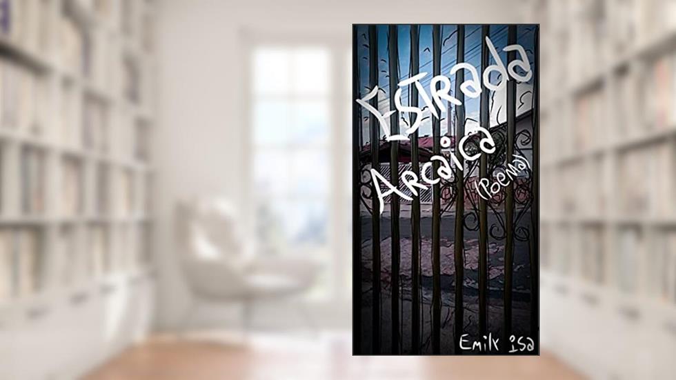 Estrada arcaica: Poema, do autor Emily Isa