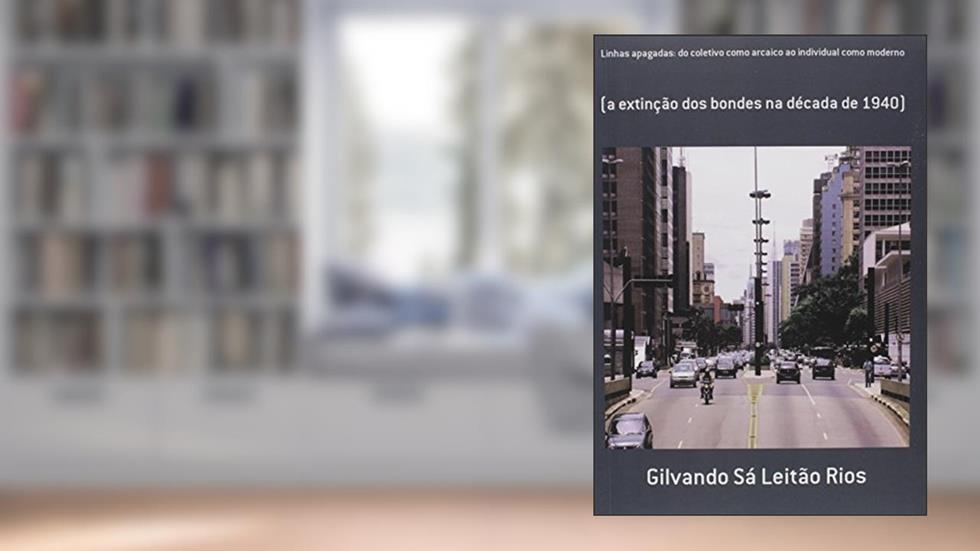 Linhas Apagadas. Do Coletivo Como Arcaico ao Individual Como Moderno, do autor Gilvando Sá Leitão Rios