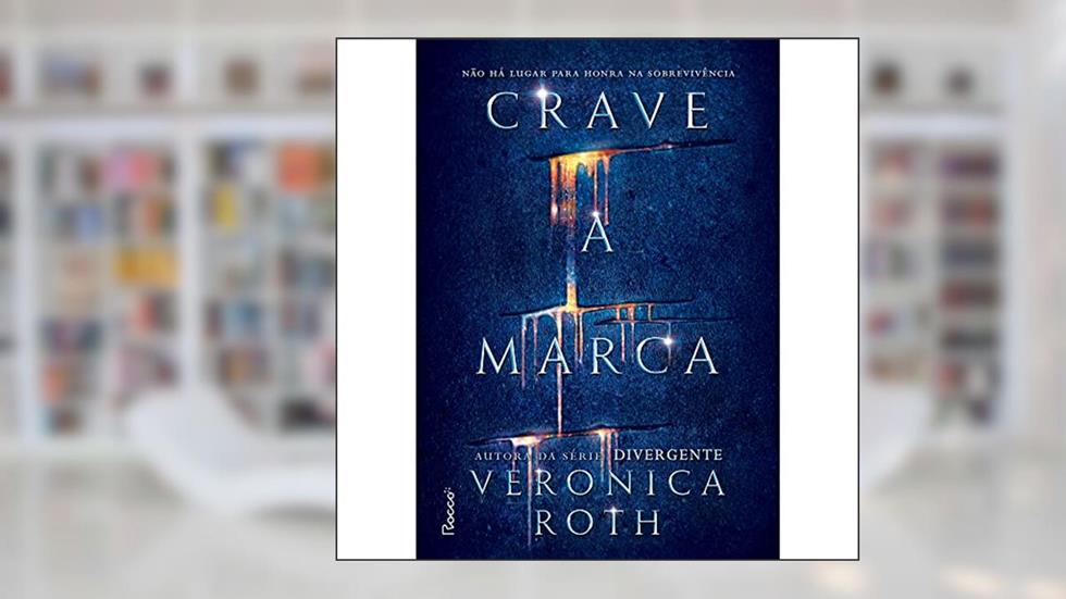 Crave a marca, do autor Veronica Roth