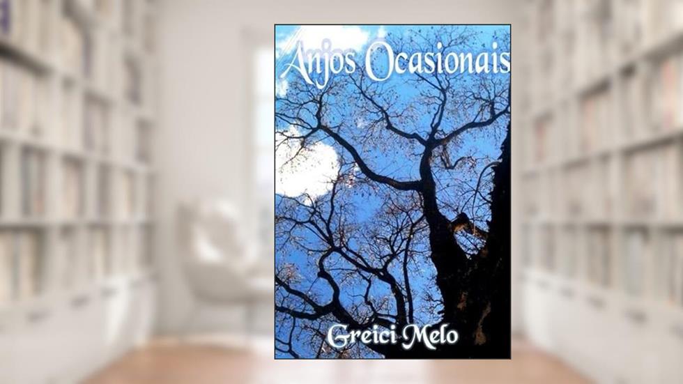 Anjos Ocasionais, do autor Greici Melo