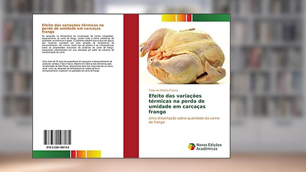 Efeito das variações térmicas na perda de umidade em carcaças frango: Uma dissertação sobre qualidade da carne de frango, do autor Fabio de Oliveira Franco