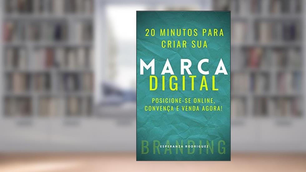 20 minutos para criar sua marca digital: POSICIONE-SE ONLINE, CONVENÇA E VENDA AGORA! (MDIGITAL Livro 1), do autor ESPERANZA RODRIGUEZ