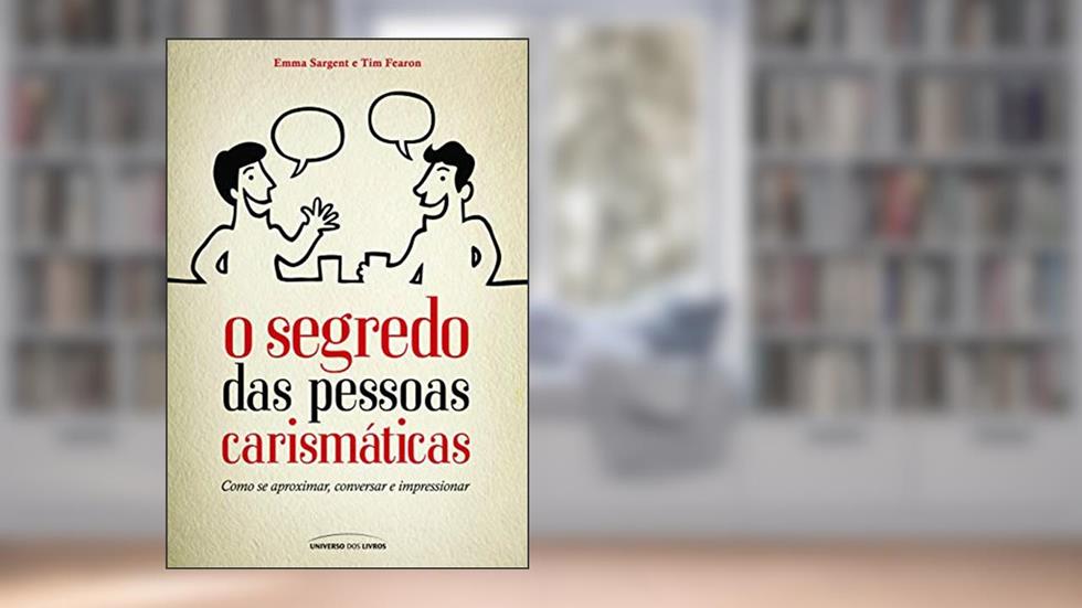 O segredo das pessoas carismáticas (Pocket), do autor Emma Sargent; Tim Fearon