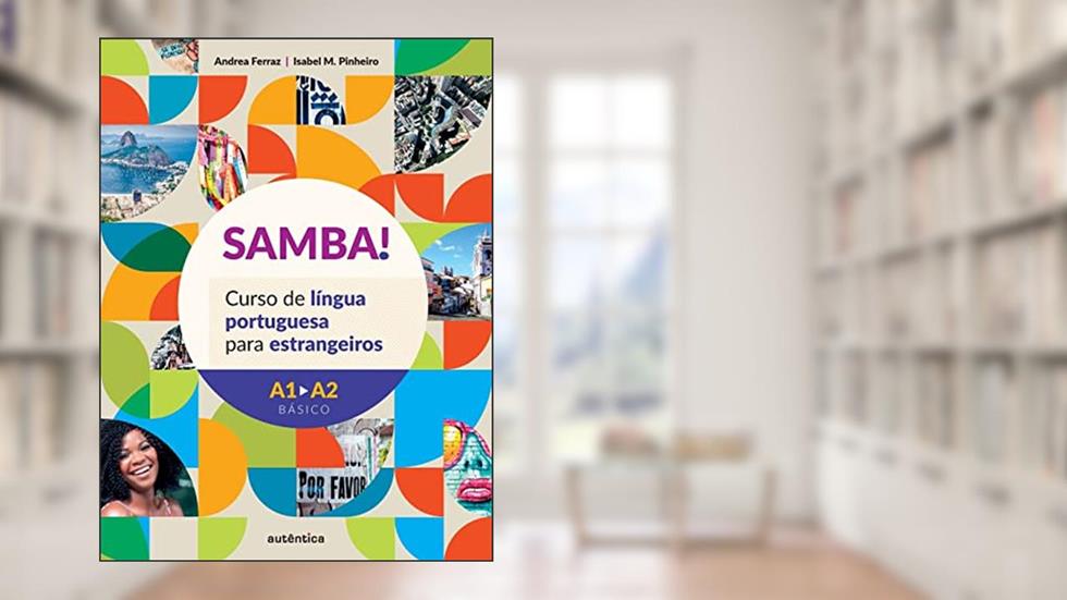 SAMBA!: Curso de língua portuguesa para estrangeiros, do autor Andrea Ferraz; Isabel M. Pinheiro