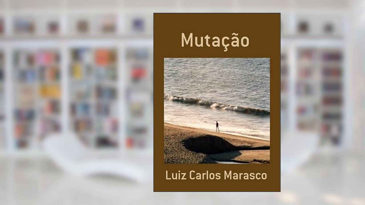 Mutacao, do autor Luiz Carlos Marasco