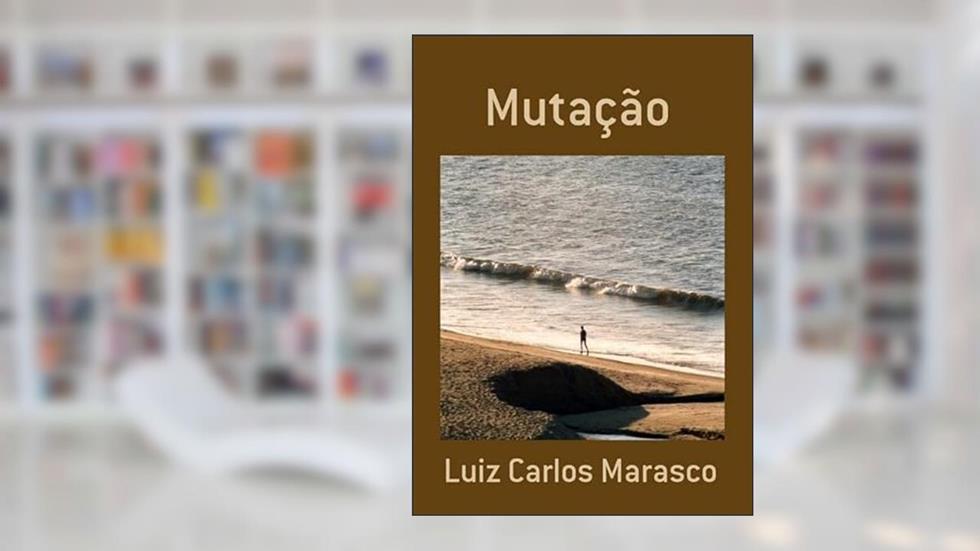 Mutacao, do autor Luiz Carlos Marasco