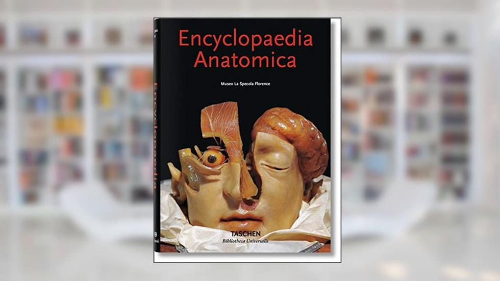 Encyclopaedia Anatomica, do autor Monika Von During; Marta Poggesi