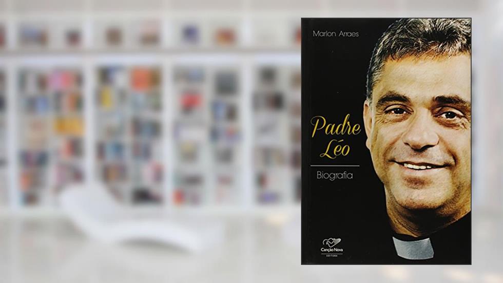 Padre Leo. Biografia, do autor Marlon Arraes