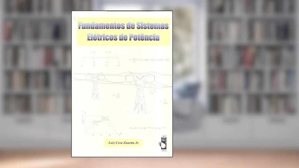 Fundamentos de Sistemas Elétricos de Potência, do autor Luiz Cera Zanetta Junior