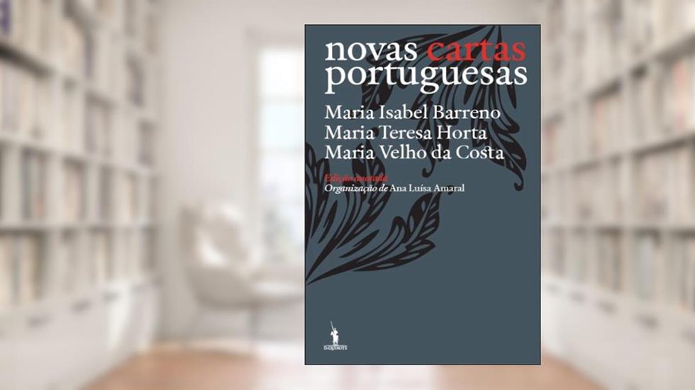 Novas Cartas Portuguesas - Edição Anotada, do autor Maria Isabel Barreno; Maria Teresa Horta; Maria Velho da Costa