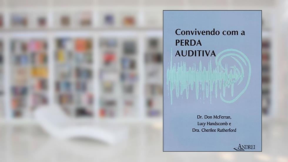 Convivendo com a Perda Auditiva, do autor Don Mcferran