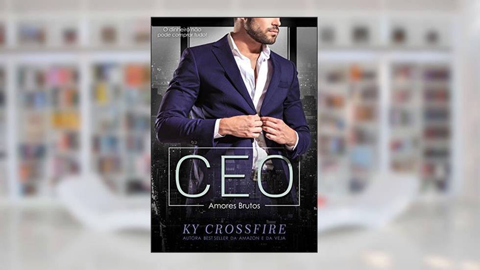 CEO Amores Brutos, do autor Ky Crossfire