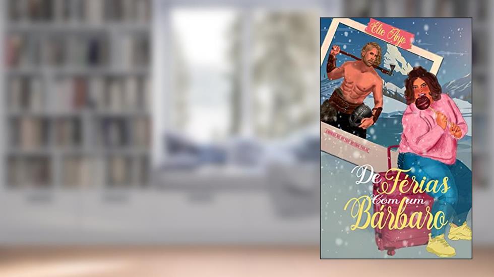 De férias com um bárbaro: Romance com lobo, do autor Elie Anjo