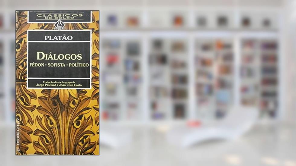 Diálogos II. Fédon. Sofista. Político, do autor Platao