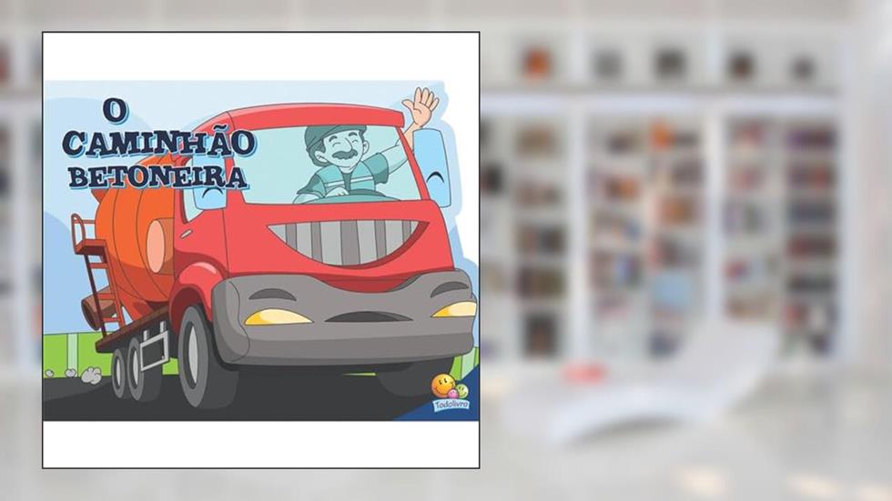 SuperMáquinas: Caminhão Betoneira, O, do autor Suelen Katerine A. Santos